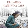 El largo camino a casa by Alan Hlad