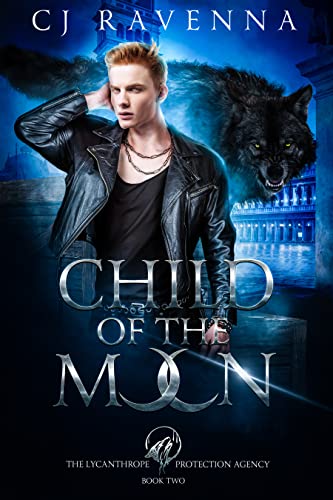 Child of the Moon (The Lycanthrope Protection Agency, #2)