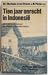 Tien jaar onrecht in Indone...