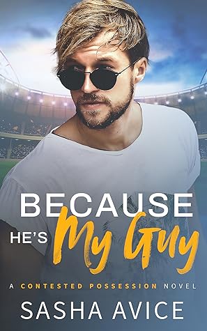 Because He's My Guy (Contested Possession #1)