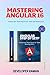 Mastering Angular 16 by Raman Kumar