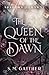 The Queen of the Dawn (Shadows and Crowns)