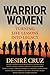 Warrior Women by Desiré Cruz