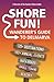 Shore Fun: The Wanderer's G...