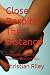 Close Despite The Distance by Christian Riley