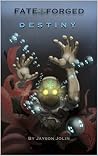 Destiny (Fate Of The Forged Book 4)