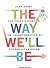 The Way We'll Be: The Zogby Report on the Transformation of the American Dream