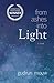 From Ashes Into Light: A Novel