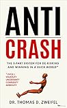 Anti-Crash: The 5-Part System for De-Risking and Winning in a VUCA World (21st Century Leader Series Book 7)