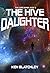 The Core: The Hive Daughter