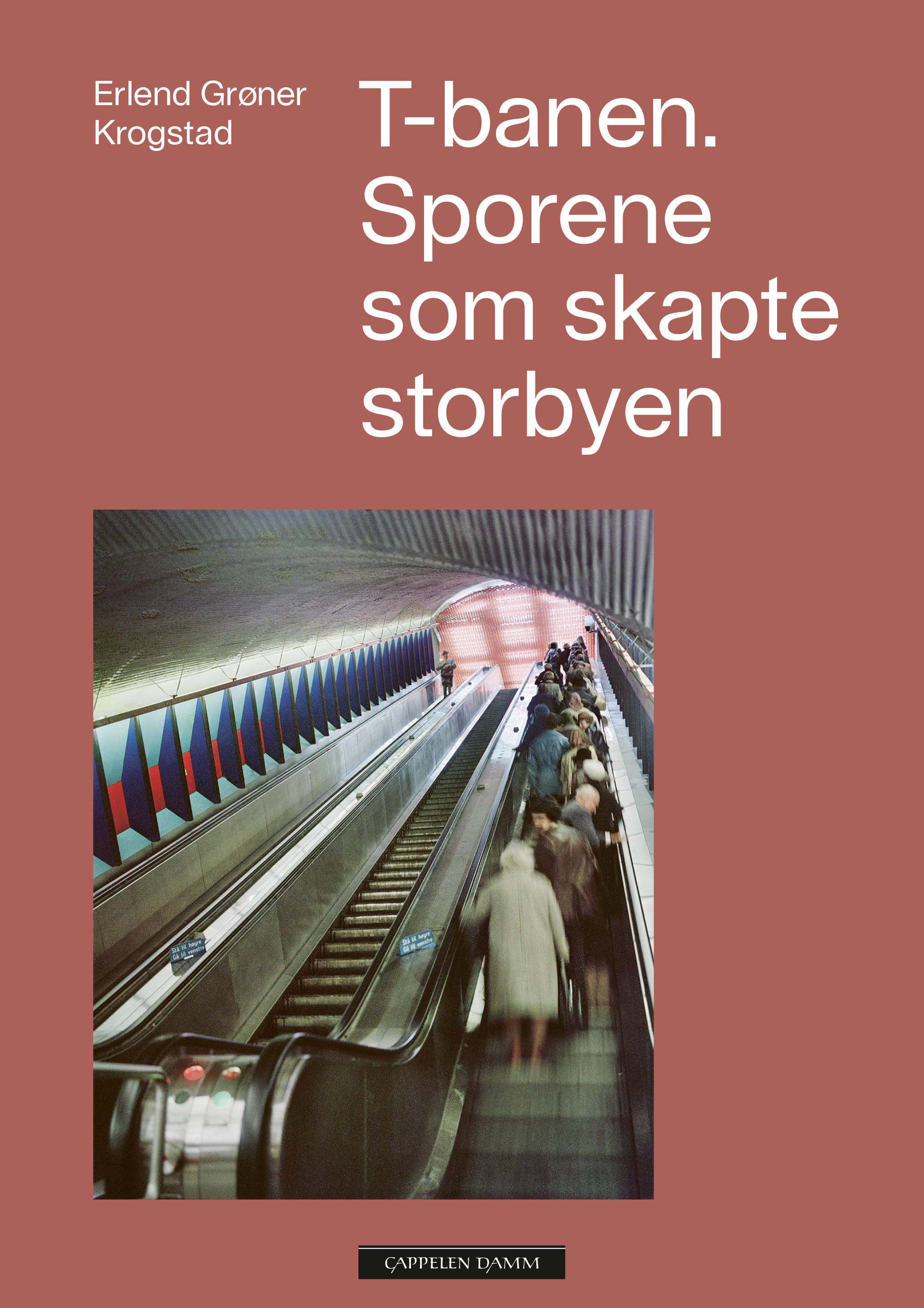 T-banen: Sporene som skapte storbyen