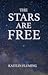The Stars Are Free