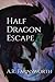 Half Dragon: Escape