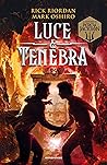 Luce e tenebra by Rick Riordan