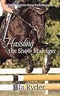 Hassling the Show Manager by Isla Ryder