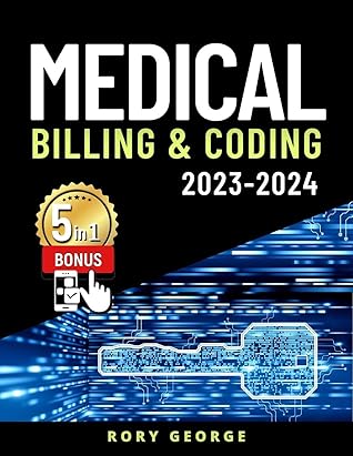 Medical Billing & Coding 2023-2024 Study Guide : Reach Your Goal! Includes Legal Guidelines | Q&A | Terminology | Extra Content
