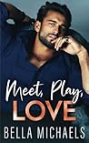Meet, Play, Love by Bella  Michaels