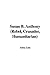 Susan B. Anthony: Rebel, Cr...
