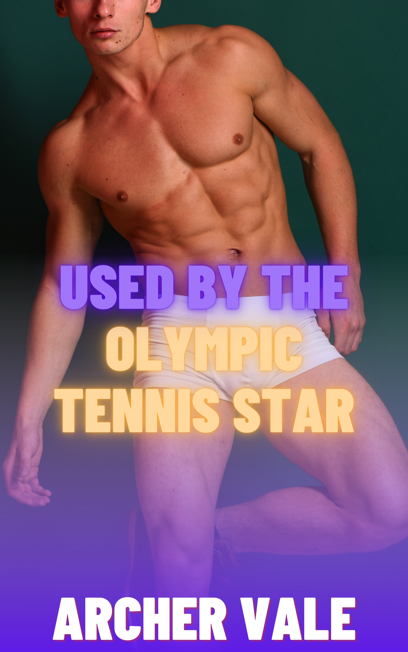 Used by the Olympic Tennis Star (Straight to Gay Dom/sub Athletes Book 5)