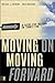 Moving On---Moving Forward: A Guide for Pastors in Transition