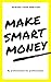 Make Smart Money: By profes...
