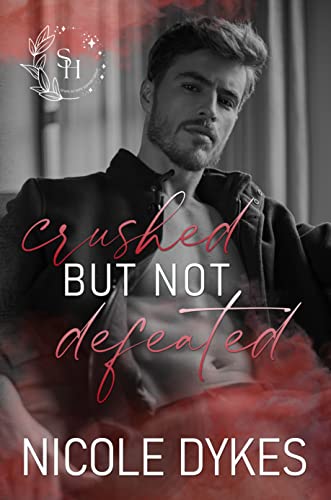 Crushed But Not Defeated (Spark of Hope #5)