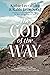 The God of the Way: A Journey into the Stories, People, and Faith That Changed the World Forever