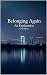 Belonging Again: An Explana...