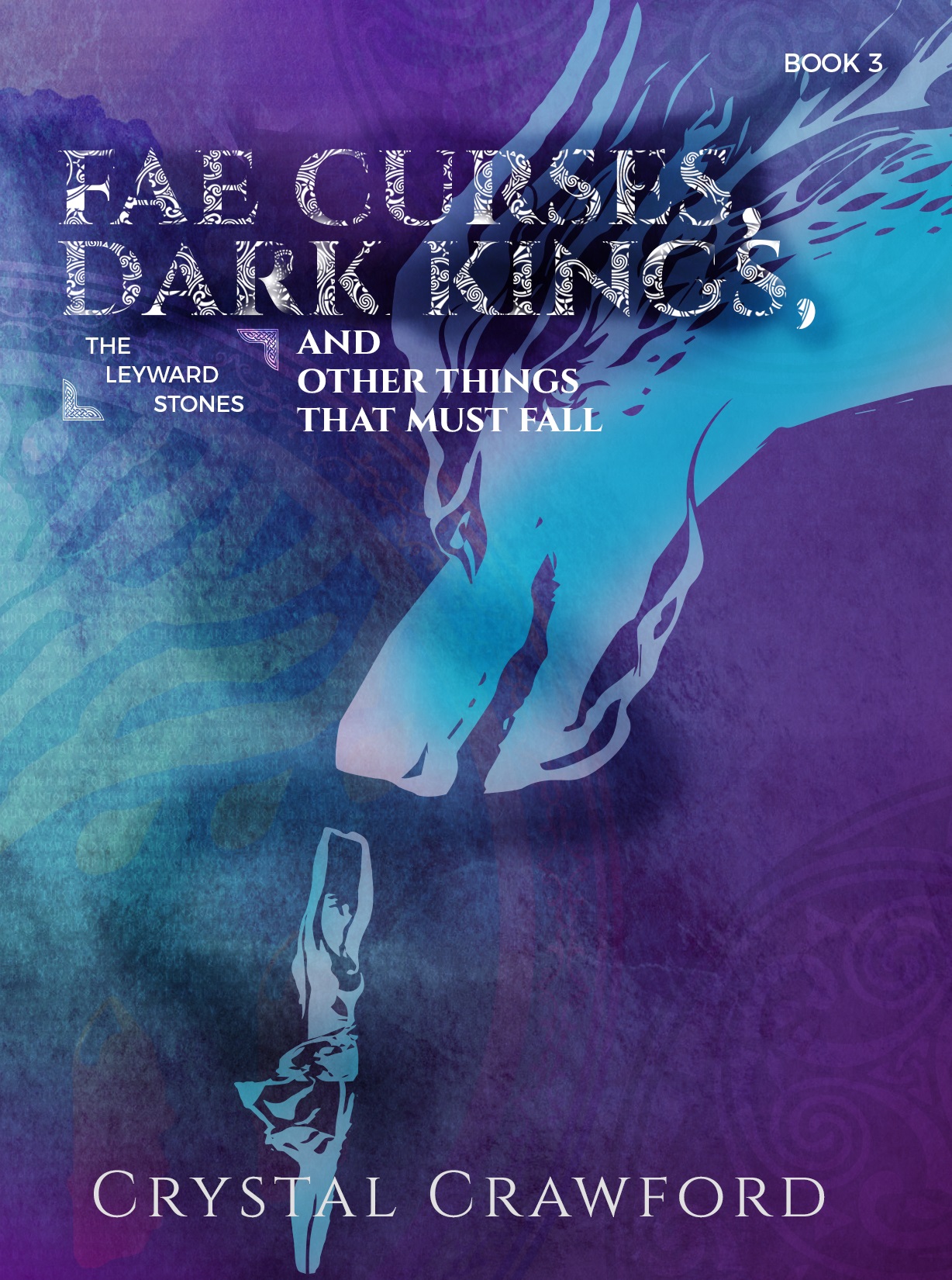 Fae Curses, Dark Kings, and Other Things That Must Fall (The Leyward Stones, #3)
