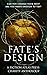Fate's Design: A Fiction-At...