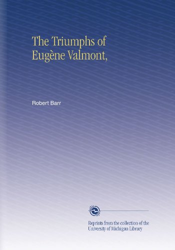 The Triumphs of Eugène Valmont,