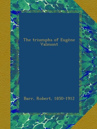 The triumphs of Eugène Valmont
