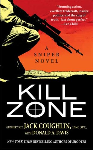 By Jack Coughlin Kill Zone: A Sniper Novel