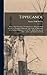 Tippecanoe: Being a True Chronicle of Certain Passages Between David Larrance & Antoinette O'bannon of the Battle of Tippecanoe in the Indiana ... in Old Corydon and Now First Setforth
