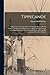 Tippecanoe: Being a True Chronicle of Certain Passages Between David Larrance & Antoinette O'bannon of the Battle of Tippecanoe in the Indiana ... in Old Corydon and Now First Setforth