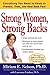 Strong Women, Strong Backs: Everything You Need to Know to Prevent, Treat, and Beat Back Pain