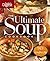The Ultimate Soup Cookbook: Over 900 Family-Favorite Recipes