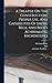 A Treatise On The Construction, Proper Use, And Capabilities Of Smith, Beck, And Beck's Achromatic Microscopes