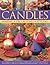 Candles: An inspired guide to creative candles with 40 step-by-step projects with over 325 specially commissioned photographs