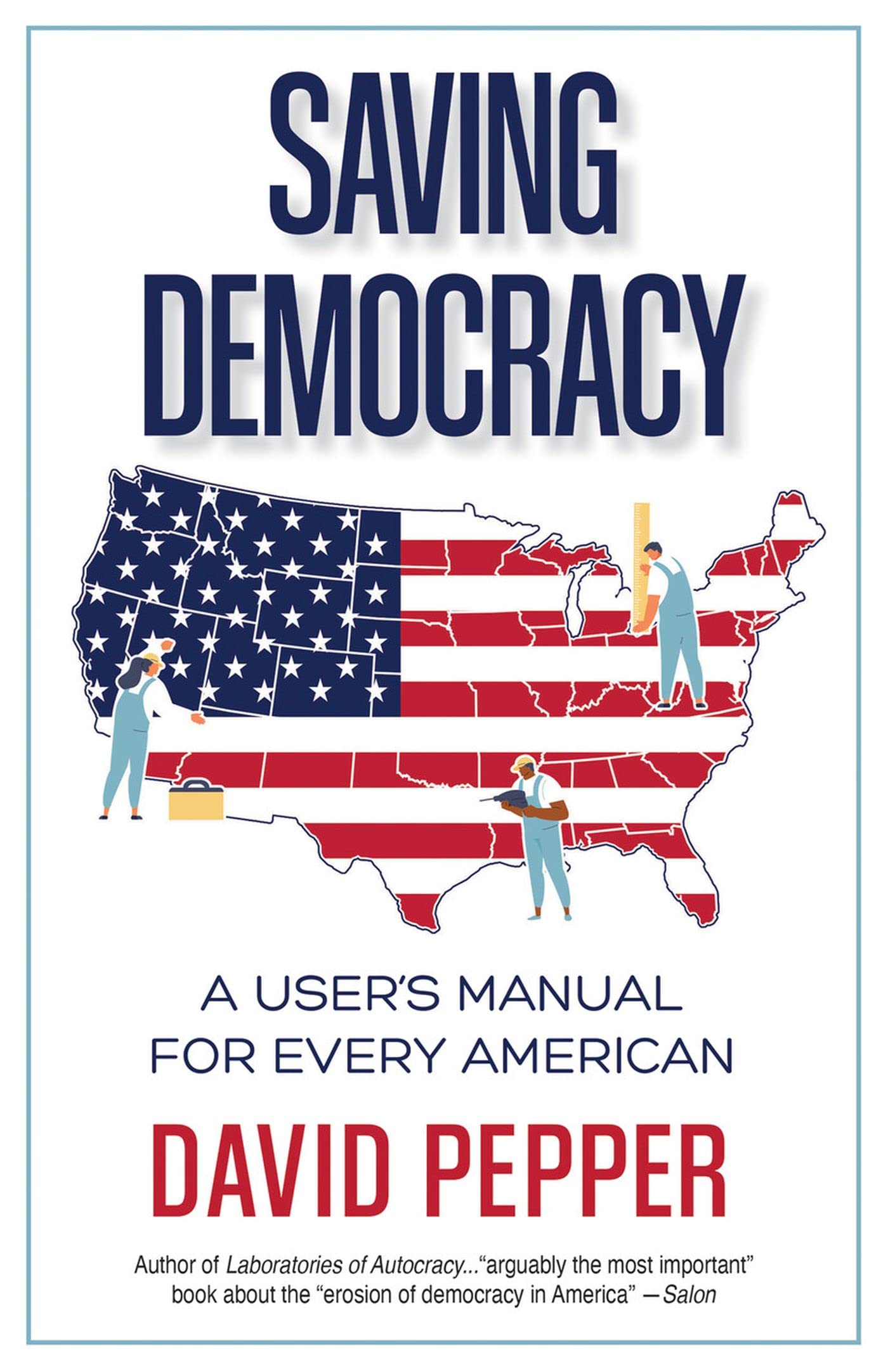 Saving Democracy: A User's Manual for Every American (Kindle Edition)