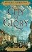 City of Glory: A Novel of War and Desire in Old Manhattan