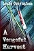 A Vengeful Harvest by Lexie Conyngham