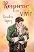 Respirar para vivir (Bilogía vivir) by Sandra Lopez