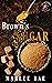 Brown's Sugar (SHE iS serie...