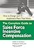 The Complete Guide to Sales Force Incentive Compensation: How to Design and Implement Plans That Work