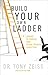 Build Your Own Ladder: 4 Secrets to Making Your Career Dreams Come True