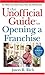 The Unofficial Guide to Opening a Franchise (Unofficial Guides)