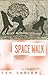 Space Walk (Kingsley Tufts Poetry Award)