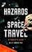 The Hazards of Space Travel: A Tourist's Guide