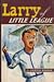 Larry of Little League